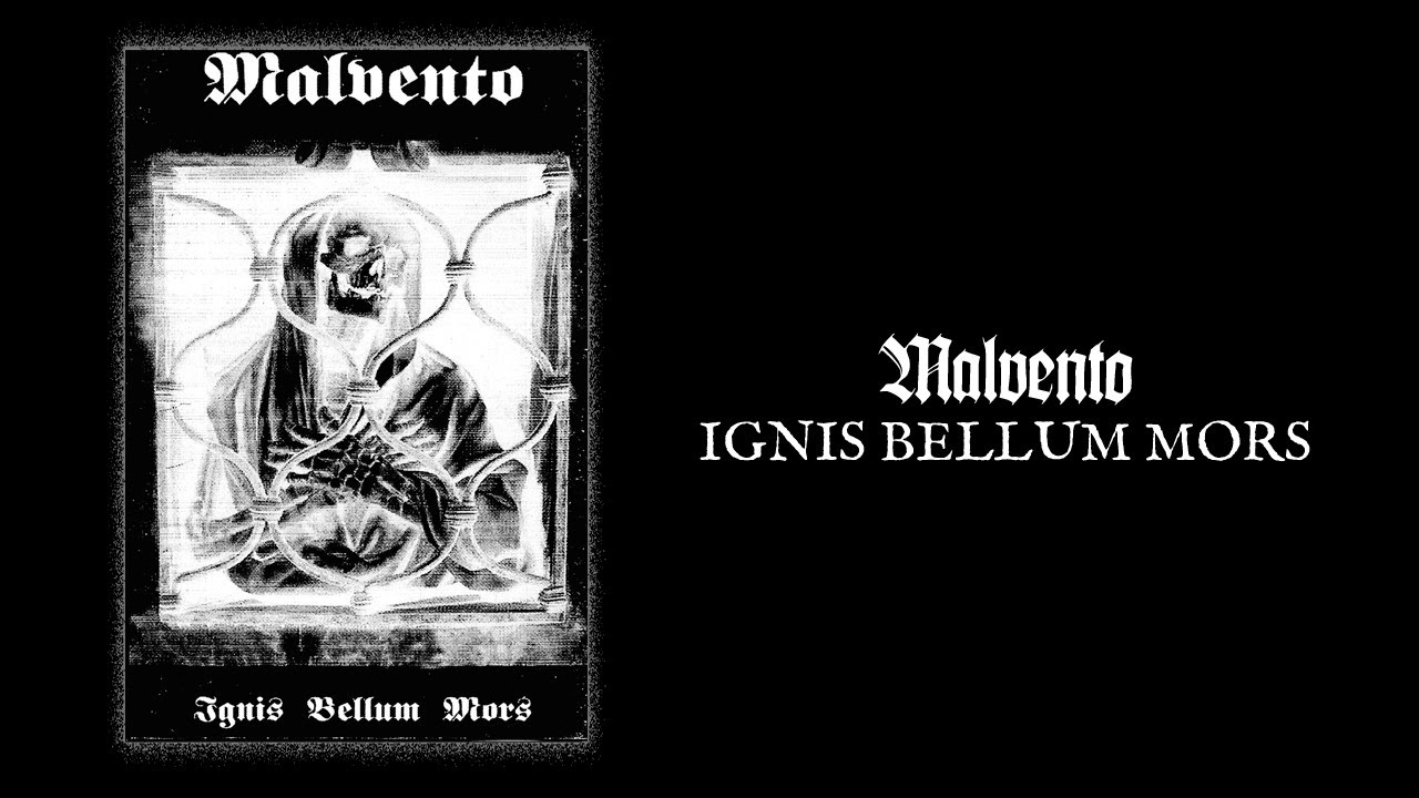 MALVENTO "Ignis Bellum Mors"