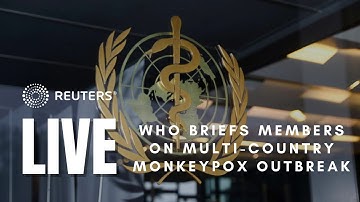 LIVE: WHO briefing on monkeypox outbreak