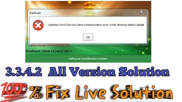 Aadhaar Enrol Service Client communication error while fetching station details