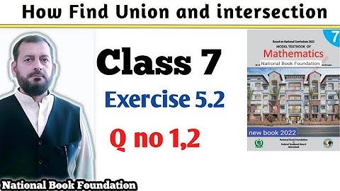 Class 7  Exercise 5.2  Class 7th Ex 5.2  NBF Maths How find Union and intersection of two  Sets