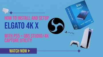 How to Install and Setup Elgato 4K X with PS5 + OBS Studio/4k Capture Utility