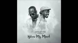 FLOWKING STONE ---BLOW MY MIND ft AKKWABOAH