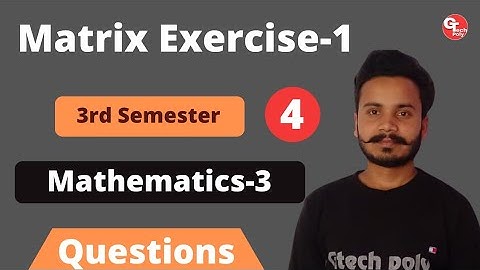 Applied mathematics-3 | Lecture-4 | Exercise-1 | Algebra of matrix | polytechnic 3rd semester.