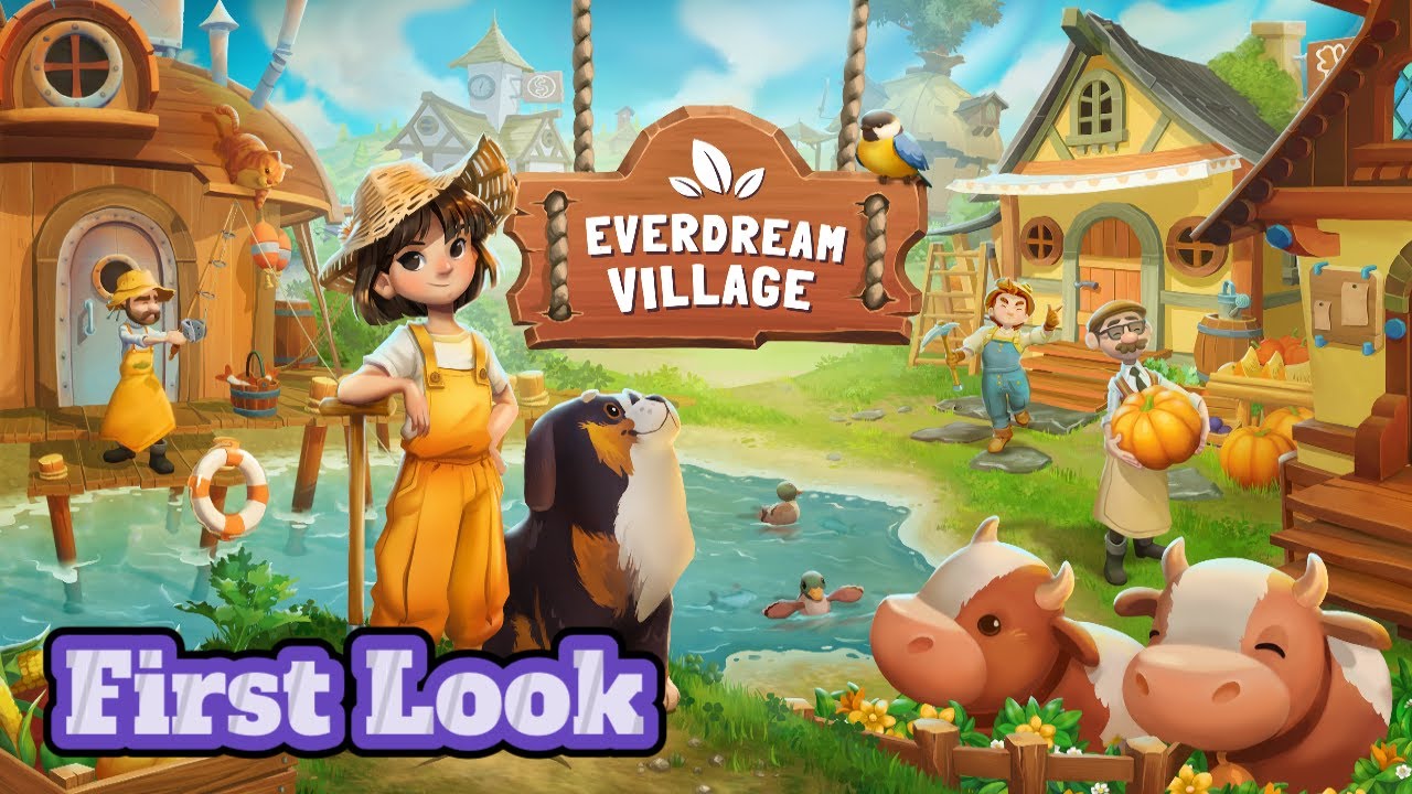 Everdream Village - First Look (No Commentary)