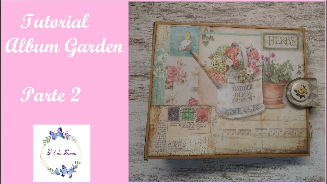 TUTORIAL ALBUM GARDEN 2/2 - BEL DU SCRAP