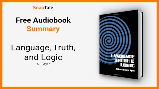 Language, Truth, and Logic by A.J. Ayer: 14 Minute Summary