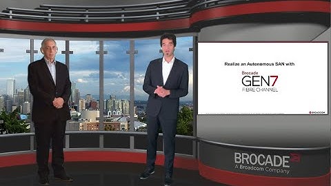 Brocade Experts Discuss the Importance of Gen 7 and How it Works