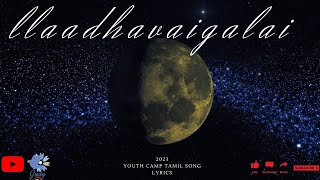 Vignette de la vidéo "TPM | llaadhavaigalai | Youth Camp | 2023 | Tamil | Opening Song | Lyrics"