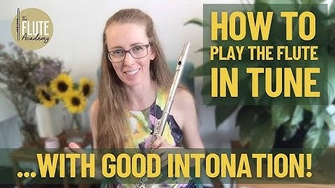 Playing the flute in tune (with good intonation!)
