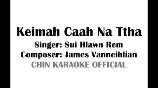 Download Lagu KEIMAH CAAH NA THA (Karaoke Version) | Sui Hlawn Rem MP3 Download Lagu KEIMAH CAAH NA THA (Karaoke Version) | Sui Hlawn Rem MP3