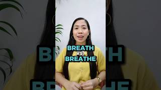 BREATH vs. BREATHE ?