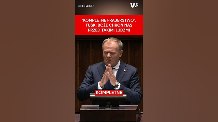 "Kompletne frajerstwo". Tak Tusk atakował PiS. "Boże chroń"