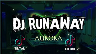 DJ RUNAWAY || AURORA || REMIX TIKTOK VIRAL TERBARU FULL BASS PALING ENAK DI DENGER