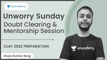 Unworry Sunday - Doubt Clearing and Mentorship Session | Divya Kumar Garg | Unacademy CLAT