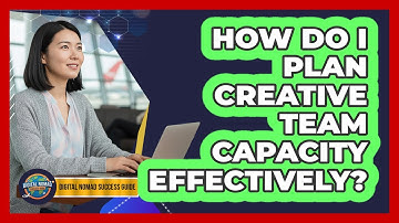 How Do I Plan Creative Team Capacity Effectively?