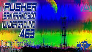 Pusher  - San Francisco Underground 463 Uplifting Trance 2018