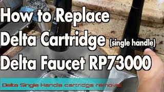 How to Replace Delta Cartridge Single Handle RP73000