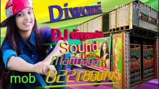 deewani main deewani sajan ki deewani DJ divyanshu sound malinagar