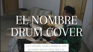 EL NOMBRE/FEAT. AVERLY MORILLO/KIM RICHARDS/DRUM COVER ERICK PC