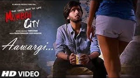 Aawargi Video Song | THE DARK SIDE OF LIFE – MUMBAI CITY | Jubin Nautiyal New Songs
