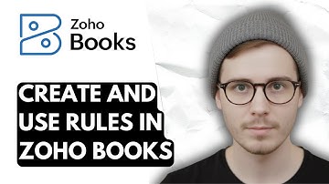 How To Create And Use Rules In Zoho Books [2025 Guide]