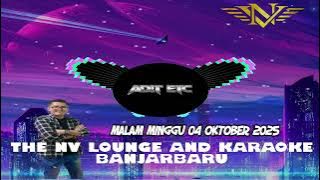DJ ADIT ETC MALAM MINGGU 04 OKTOBER 2025 LAST THE NV