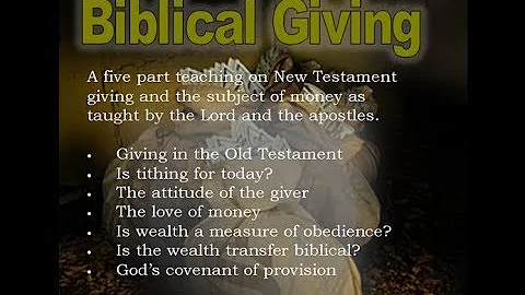 Biblical Giving Series  - Part 2 - Is Tithing for Today?