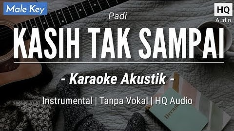 Kasih Tak Sampai (Karaoke Akustik) - Padi (Male Key | HQ Audio)