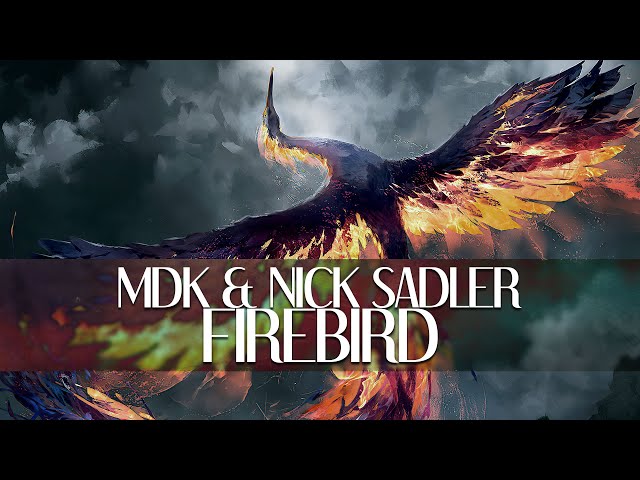 MDK u0026 Nick Sadler - Firebird class=