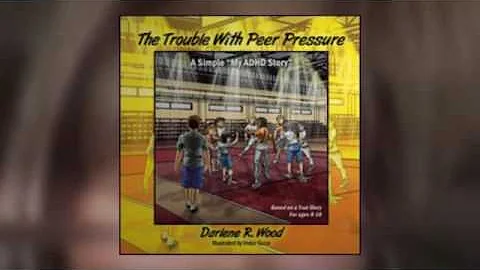 The Trouble With Peer Pressure by Darlene R. Wood