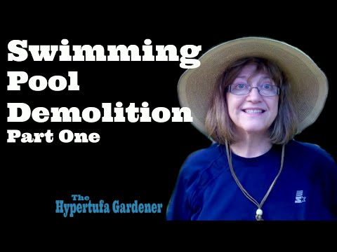 Pool Demolition Part One | The Hypertufa Gardener