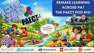 Remake Learning Days with the PAECT POD Ep #101 📱