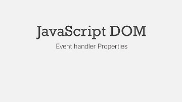 DOM Manipulation:  Event handler properties