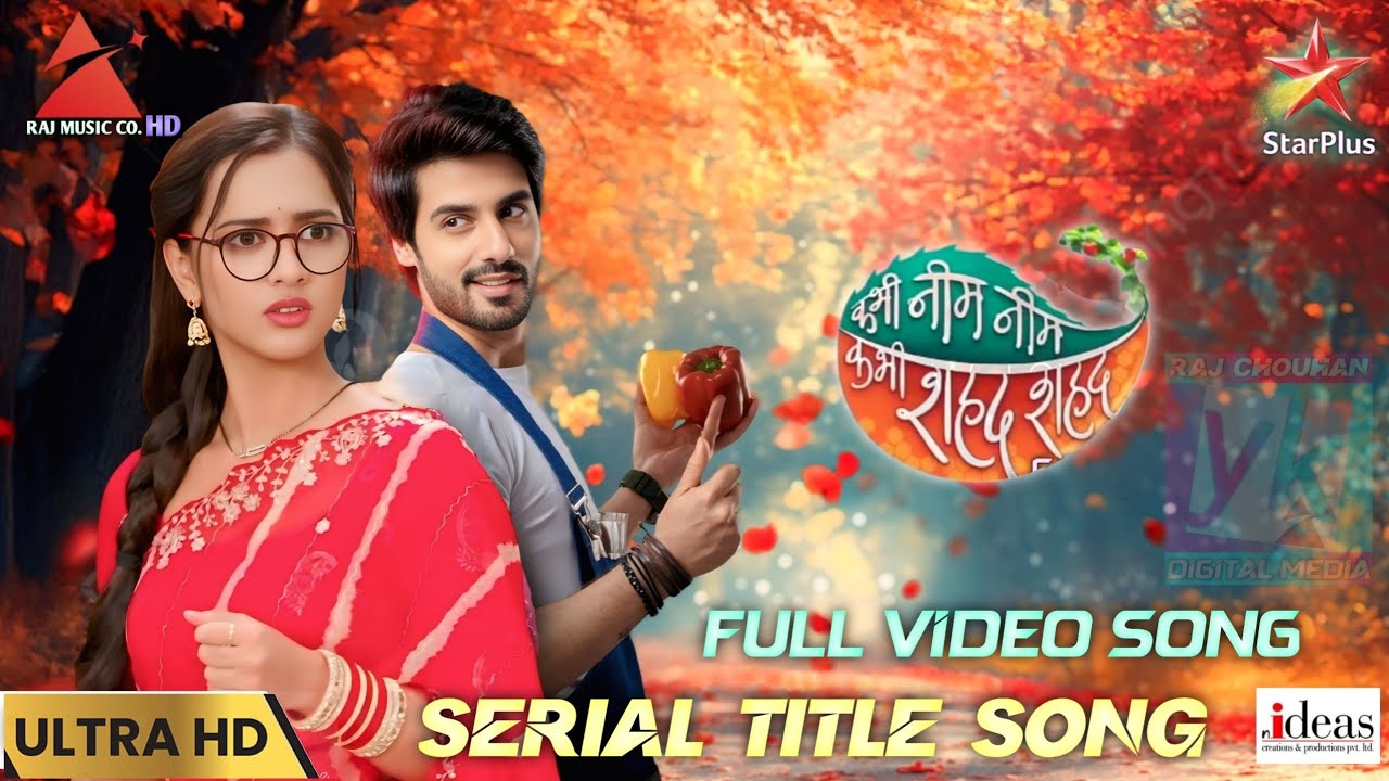 Kabhi Neem Neem Kabhi Shahad Shahad | Title Song | Afia Tayebeli, Abrar Qazi, Manish S, | Star Plus