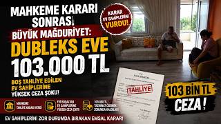 Mahkeme Kararı Sonrası Büyük Mağduriyet Dubleks Eve 103 Bin TL