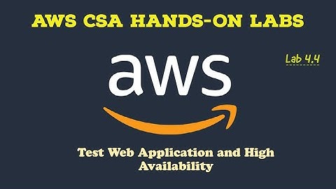AWS Hands-On Lab 4.4: Test Web Application and High Availability
