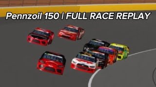 PENNZOIL 150 (OGS4, R4) | FULL-RACE REPLAY