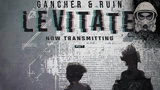 Gancher & Ruin - Levitate
