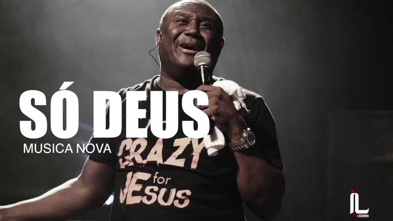 Só Deus
– Irmão Lázaro