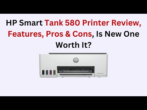 HP Smart Tank 580 Printer Review, Features, Pros & Cons, Is New One Worth It? (2025)