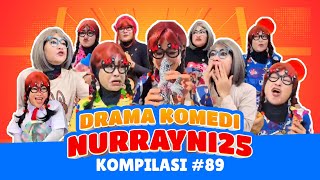 PART 89 | NURRAYNI25 COMEDY DRAMA COMPILATION