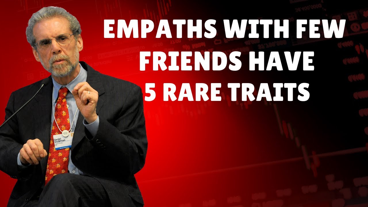Empaths With Little or No Social Circle Usually Share These Traits| DANIEL GOLEMAN