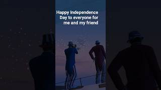 happy Independence Day to everyone