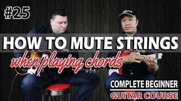 #25 HOW TO MUTE UNWANTED STRINGS - COMPLETE BEGINNER GUITAR COURSE - ADL GUITAR ACADEMY (2018)