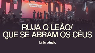 Ruja o leão/Que se abram os céus - Lírio Music