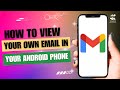 How to View Your Own Email in Your Android Phone