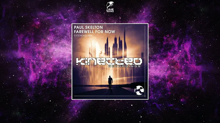 Paul Skelton - Farewell For Now (Extended Mix) [KI...