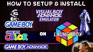 How To Setup & Install Visualboy Advance (Gameboy, GBC, GBA Emulator) on Launchbox! - DonellHD