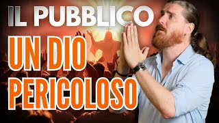 Il Dio chiamato PUBBLICO e la Morte della Creatività