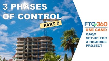 FTQ360 Use Case: 3 Phases of Control QAQC Setup for a Highrise Project - Part 2
